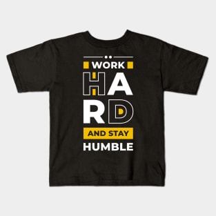 Work Hard And Stay Humble Kids T-Shirt